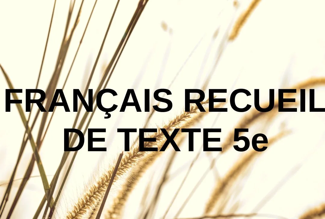 RECUEIL DE TEXTE CLASSE DE 5e