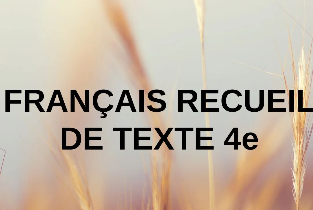 RECUEIL DE TEXTE FRANÇAIS CLASSE DE 4e