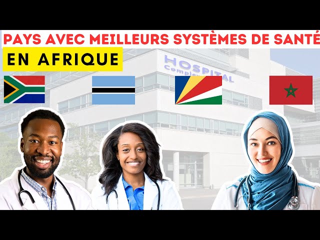 Afrique Les 10 pays africains aux systèmes de santé les plus performants en 2026